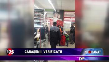 Cărășenii, verificați!