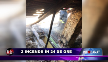 2 incendii în 24 de ore