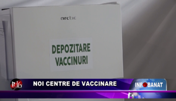 Noi centre de vaccinare