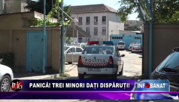 Panică! Trei minori dați dispăruți!