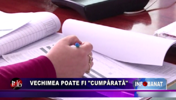 Vechimea poate fi “cumpărată”