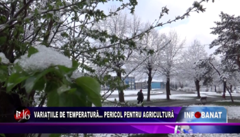 Variațiile de temperatură…    pericol pentru agricultură