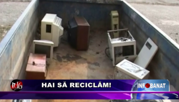 Hai să reciclăm!