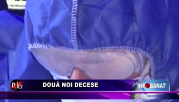 Două noi decese