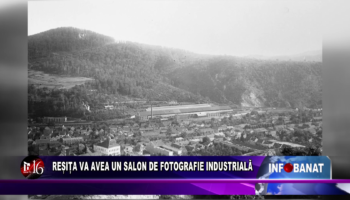 Resita va avea un Salon de Fotografie Industrială