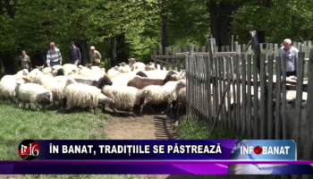 În Banat, tradițiile se păstrează