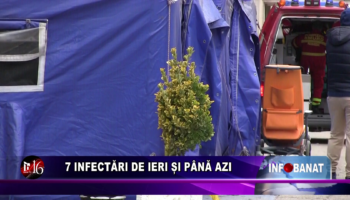 7 infectări de ieri și până azi