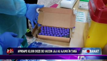 Aproape 62 000 doze de vaccin J&J au ajuns în țară