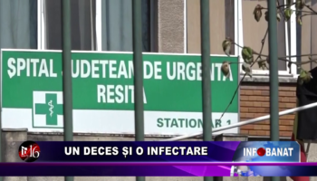 Un deces și o infectare