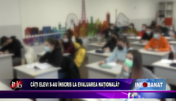 Câți elevi s-au înscris la Evaluarea Națională?