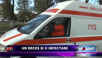 Un deces și o infectare