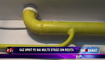 Gaz oprit pe mai multe străzi din Reșița