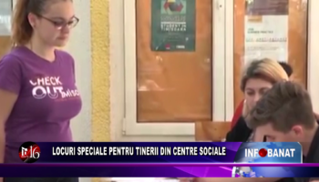 Locuri speciale pentru tinerii din centre sociale