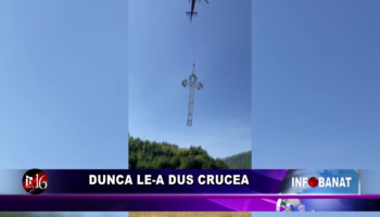 Dunca le-a dus crucea