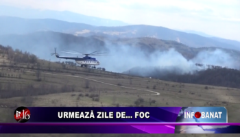 Urmează zile de…  foc