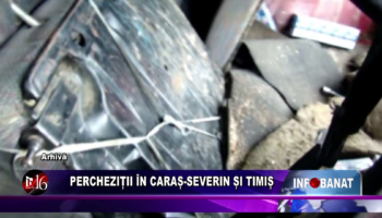 Percheziții în Caraș-Severin și Timiș