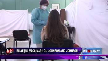 Bilanțul vaccinării cu Johnson and Johnson