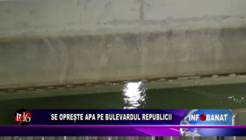 Se oprește apa pe bulevardul Republicii