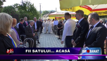 Fii satului…    acasă