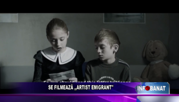 SE FILMEAZĂ ,,ARTIST EMIGRANT”