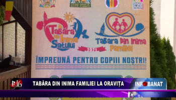 Tabăra din Inima Familiei la Oravița