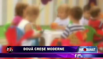 Două creșe moderne