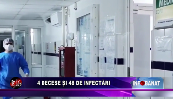 4 decese și 48 de infectări