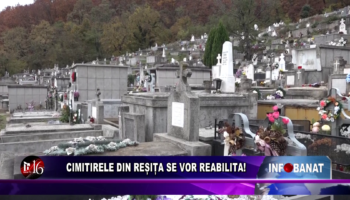 Cimitirele din Reșița se vor reabilita!