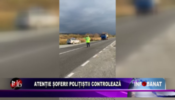 Atenție șoferi! Polițiștii controlează