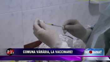 Comuna Vărădia, la vaccinare!