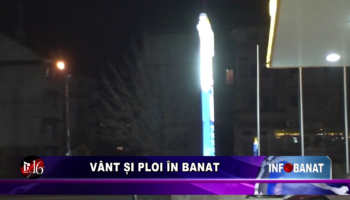 Vânt și ploi în Banat