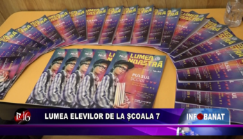 Lumea elevilor de la Școala 7