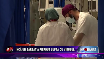 ÎNCĂ UN BĂRBAT A PIERDUT LUPTA CU VIRUSUL