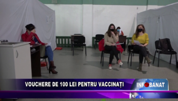 Vouchere de 100 lei pentru vaccinați