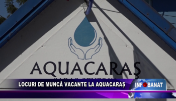 Locuri de muncă vacante la AquaCaraș