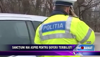 Sancțiuni mai aspre pentru șoferii teribiliști