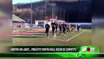 Arbitrii din județ…    pregătiți pentru noul sezon de competiții