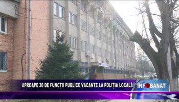 Aproape 30 de funcții publice vacante la Poliția Locală