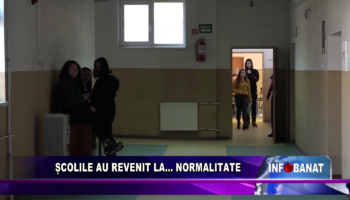 Școlile au revenit la…    normalitate