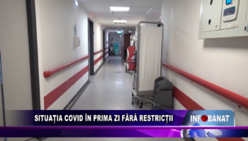 Situația covid în prima zi fără restricții