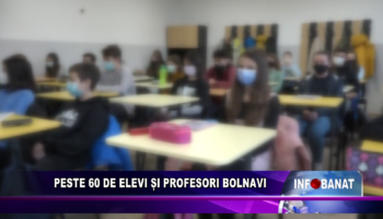 Peste 60 de elevi și profesori bolnavi