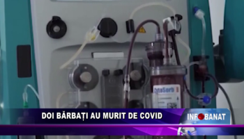 Doi bărbați au murit de covid