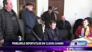 Problemele deportaților din Clisura Dunării