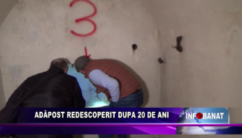 Adăpost redescoperit după 20 de ani