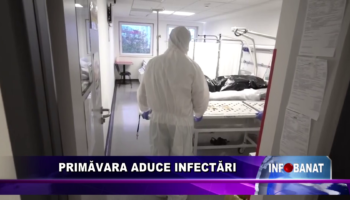 Primăvara aduce infectări