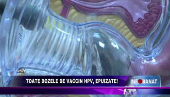 Toate dozele de vaccin HPV, epuizate!