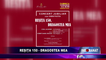 Reșița 150 – dragostea mea