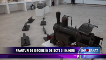 Frânturi de istorie în obiecte și imagini