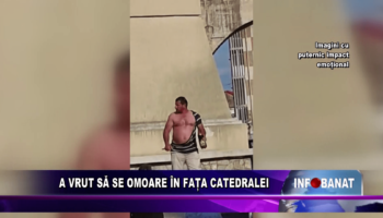 A vrut să se omoare în fața catedralei