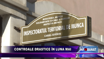 Controale drastice în luna mai